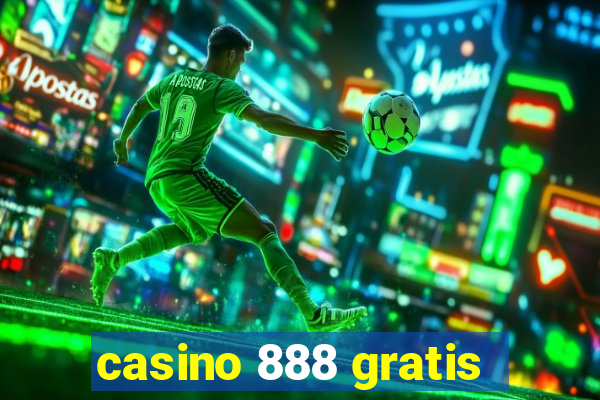 casino 888 gratis