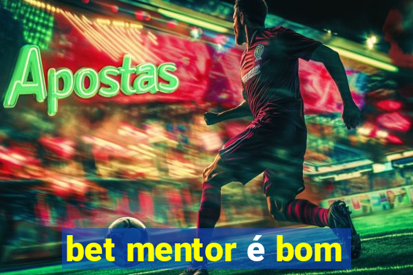 bet mentor é bom