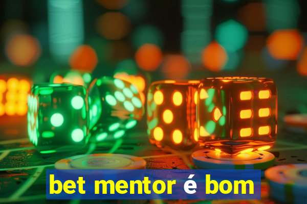 bet mentor é bom