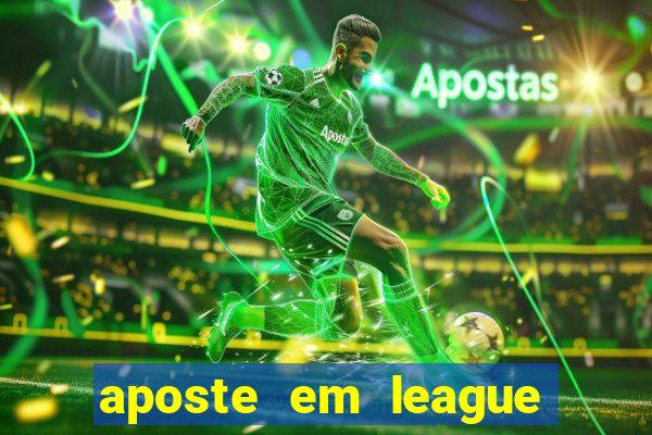 aposte em league of legends