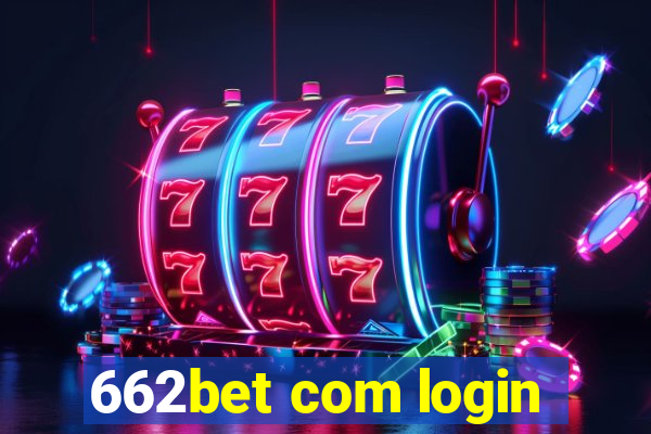 662bet com login