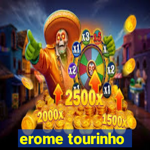 erome tourinho