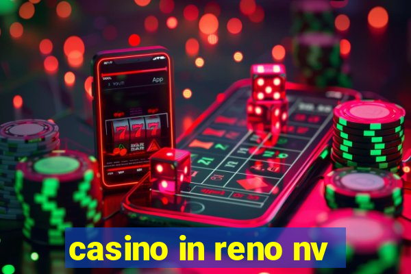 casino in reno nv