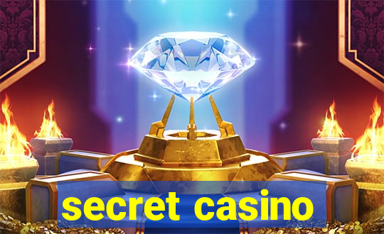 secret casino