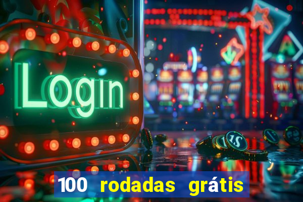 100 rodadas grátis sem depósito