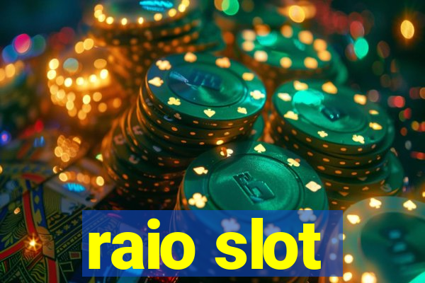 raio slot