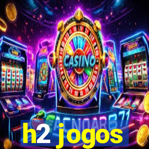 h2 jogos