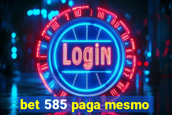 bet 585 paga mesmo