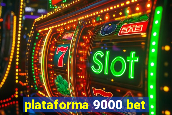 plataforma 9000 bet