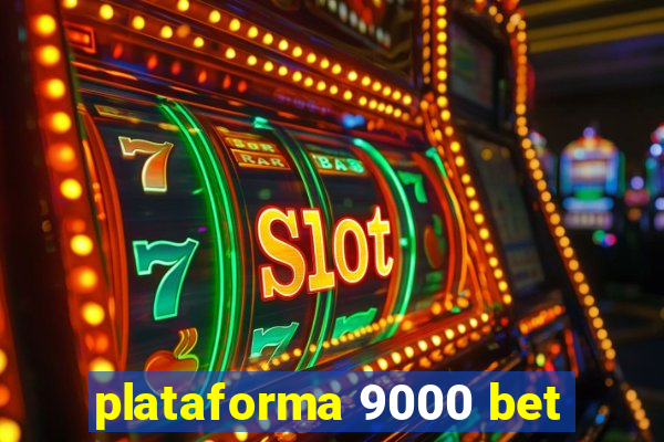 plataforma 9000 bet