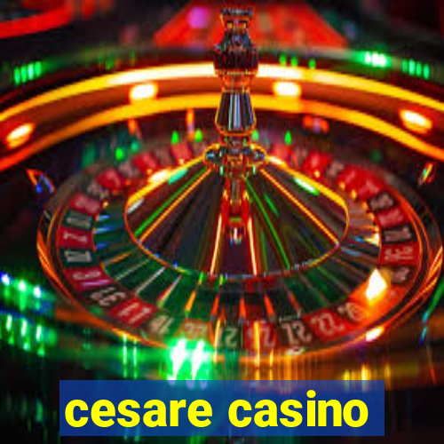 cesare casino