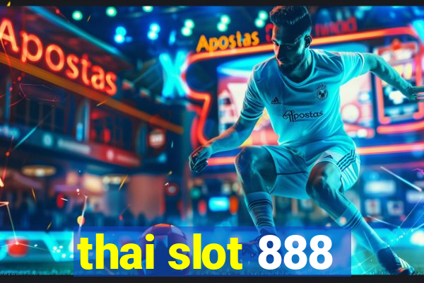 thai slot 888