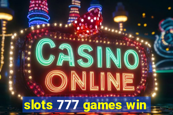 slots 777 games win