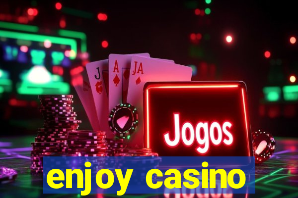 enjoy casino