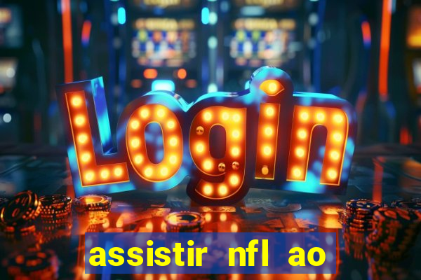 assistir nfl ao vivo gratis