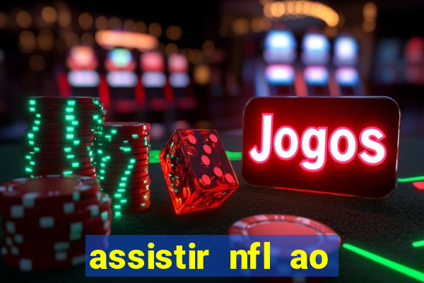 assistir nfl ao vivo gratis