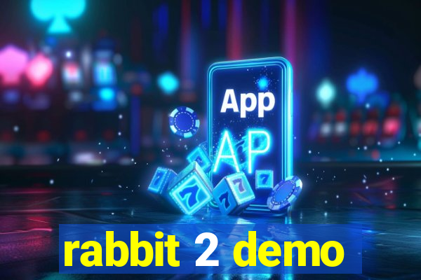 rabbit 2 demo