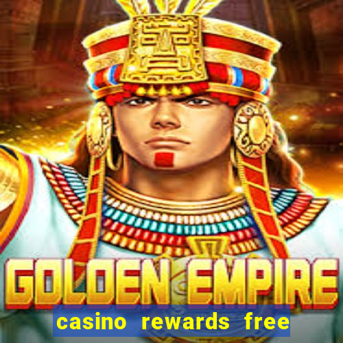 casino rewards free spins 2021