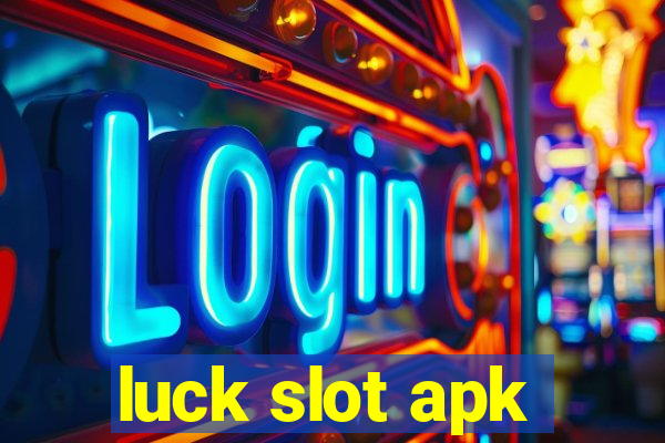 luck slot apk