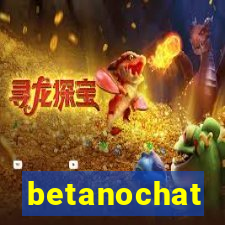 betanochat