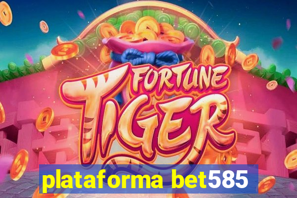 plataforma bet585