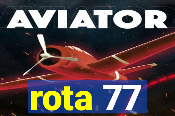 rota 77