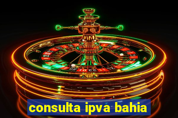 consulta ipva bahia