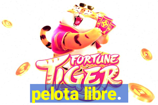 pelota libre.