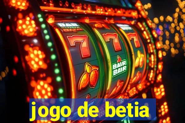 jogo de betia