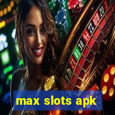 max slots apk