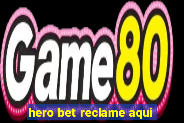 hero bet reclame aqui