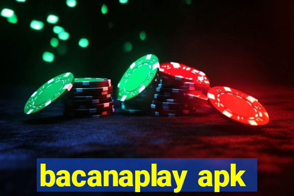 bacanaplay apk