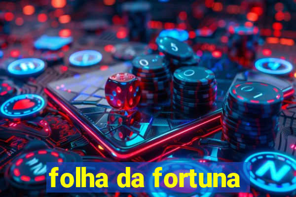 folha da fortuna