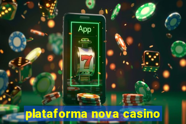 plataforma nova casino