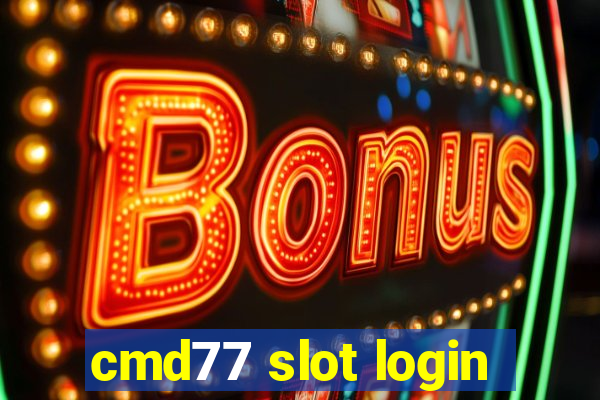 cmd77 slot login