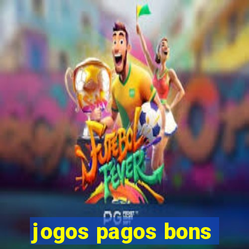 jogos pagos bons