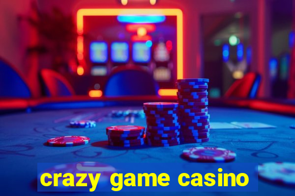 crazy game casino