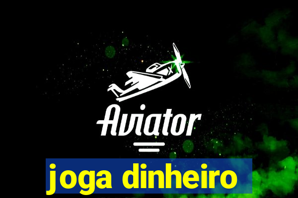 joga dinheiro