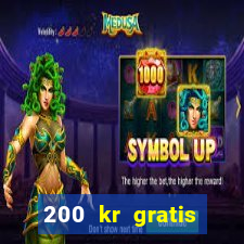 200 kr gratis casino uten innskudd