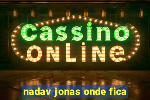 nadav jonas onde fica