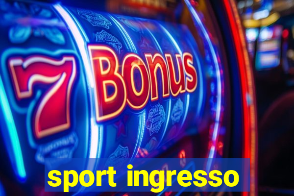 sport ingresso