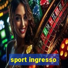 sport ingresso