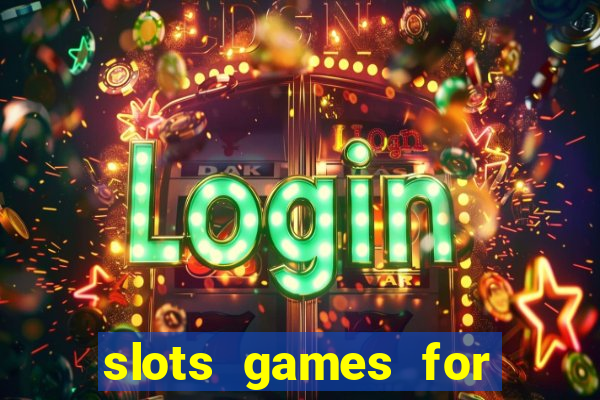 slots games for free online