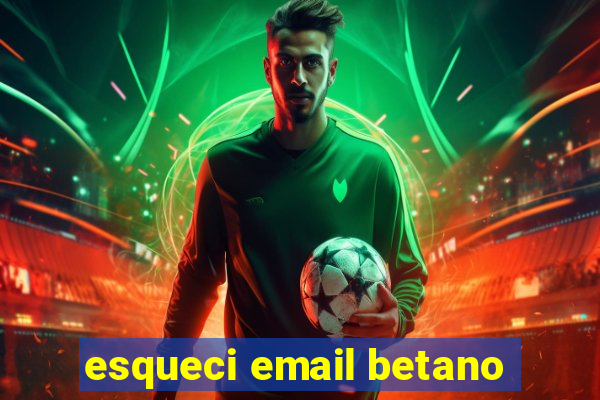 esqueci email betano