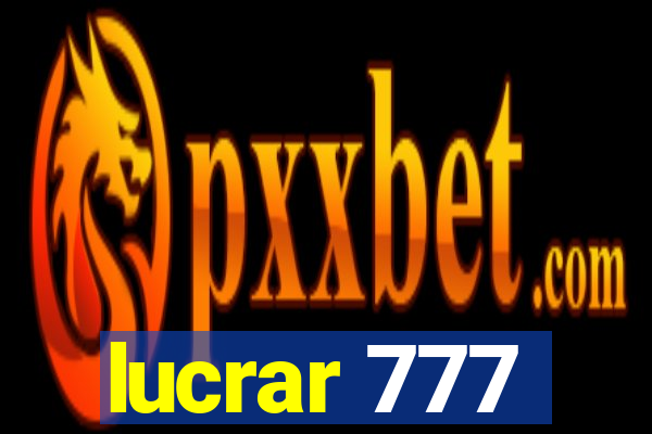 lucrar 777