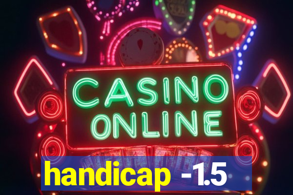 handicap -1.5