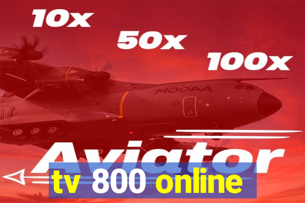 tv 800 online