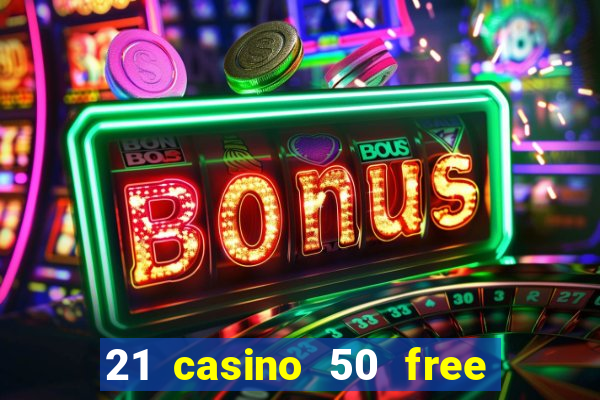 21 casino 50 free spins narcos