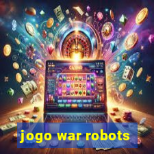 jogo war robots