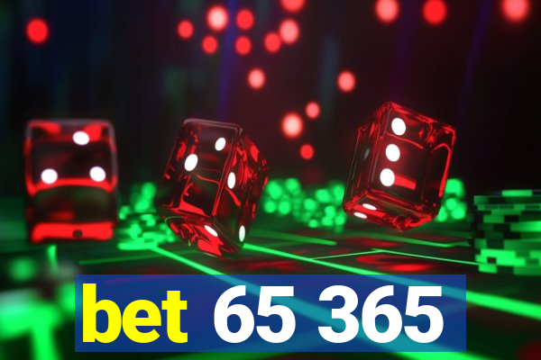 bet 65 365